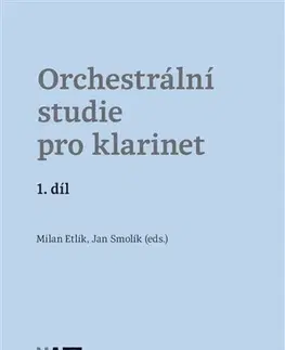 Hudba - noty, spevníky, príručky Orchestrální studie pro klarinet 1. díl - Milan Etlík,Jan Smolík