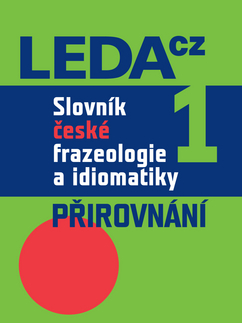 Literárna veda, jazykoveda Slovník české frazeologie a idiomatiky 1 - Kolektív autorov