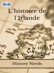 História - ostatné L'Histoire De L'Irlande - Nerds History