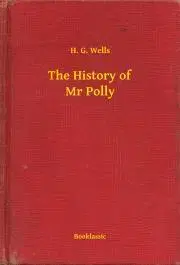 Svetová beletria The History of Mr Polly - Herbert George Wells