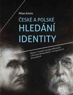 Sociológia, etnológia České a polské hledání identity - Milan Scholz