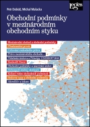 Obchodné právo Obchodní podmínky v mezinárodním obchodním styku - Petr Dobiáš,Michal Malacka