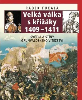 Svetové dejiny, dejiny štátov Velká válka s křižáky 1409-1411 - Radek Fukala