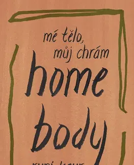 Poézia Home Body: Mé tělo, můj chrám - Rupi Kaur