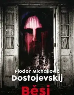 Svetová beletria Běsi - Fjodor Michajlovič Dostojevskij