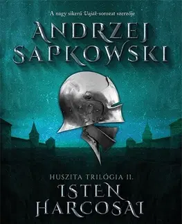 Sci-fi a fantasy Huszita trilógia 2: Isten harcosai - Andrzej Sapkowski,Péter Hermann