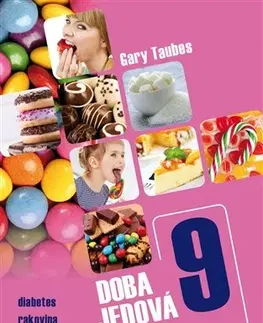 Zdravoveda, ochorenia, choroby Doba jedová 9 - Gary Taubes