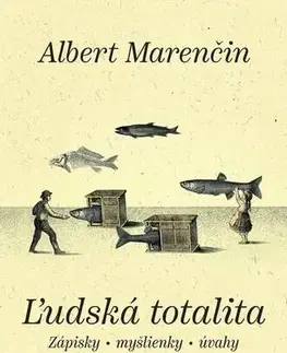 Eseje, úvahy, štúdie Ľudská totalita - Albert Marenčin