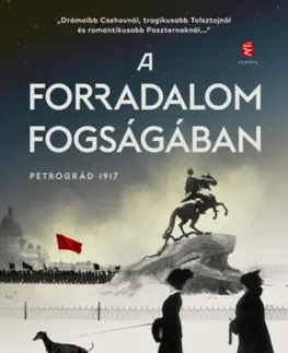 Historické romány A forradalom fogságában - Petrográd 1917 - Helen Rappaport
