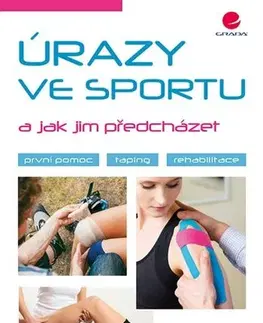 Všeobecne o športe Úrazy ve sportu a jak jim předcházet - Jaroslav Pilný,Kolektív autorov