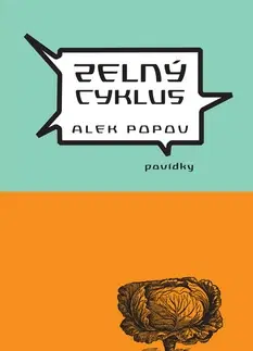 Novely, poviedky, antológie Zelný cyklus - Alek Popov