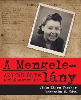 Skutočné príbehy A Mengele-lány - Veronika Homolová Tóthová,Viola Stern Fischerová,Tünde Mészáros