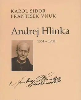 Biografie - ostatné Andrej Hlinka 1864-1938 - Karol Sidor,František Vnuk