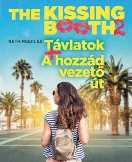 Young adults The Kissing Booth 2: Távlatok, A hozzád vezető út - Beth Reekles