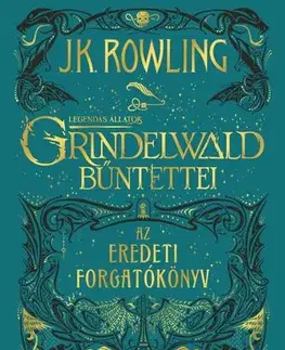 Fantasy, upíri Legendás állatok: Grindelwald bűntettei (puha táblás) - Joanne K. Rowling,Tóth Tamás Boldizsár