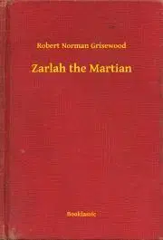 Svetová beletria Zarlah the Martian - Grisewood Robert Norman