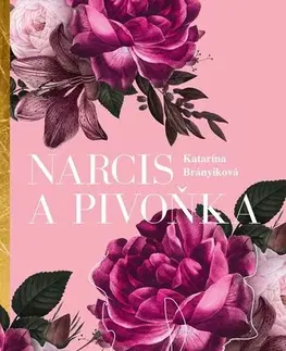 Romantická beletria Narcis a pivoňka - Katarína Brányiková