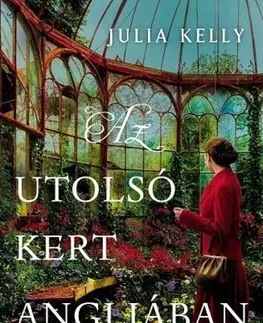 Romantická beletria Az utolsó kert Angliában - Julia Kelly