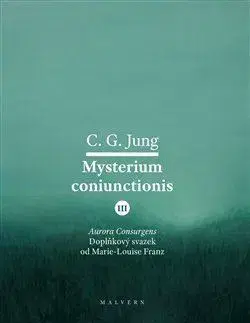Psychológia, etika Mysterium Coniunctionis III. - Carl Gustav Jung,Franz Marie-Louise