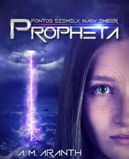 Sci-fi a fantasy Propheta - A.M. Aranth