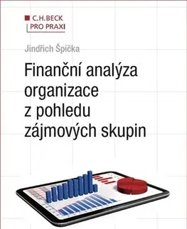 Financie, finančný trh, investovanie Finanční analýza organizace z pohledu zájmových skupin - Jindřich Špička