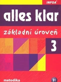 Učebnice pre SŠ - ostatné Alles klar 3a+b - základní úroveň - metodika - Kolektív autorov
