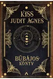 Beletria - ostatné Bűbájoskönyv - Kiss Judit Ágnes