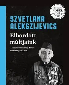 Historické romány Elhordott múltjaink - Szvetlana Alekszijevics