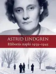 Svetová beletria Háborús napló 1939-1945 - Astrid Lindgren