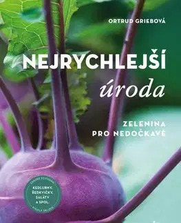 Úžitková záhrada Nejrychlejší úroda - Ortrud Griebová