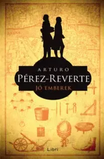 Beletria - ostatné Jó emberek - Arturo Pérez-Reverte