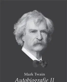 Biografie - ostatné Autobiografie II - Mark Twain