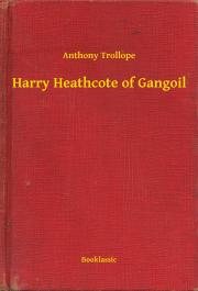 Svetová beletria Harry Heathcote of Gangoil - Anthony Trollope