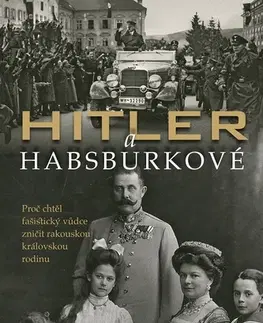 Druhá svetová vojna Hitler a Habsburkové - James M. Longo,Runka Žaludová