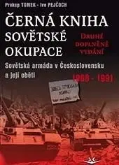 Slovenské a české dejiny Černá kniha sovětské okupace (druhé doplněné vydání) - Ivo Pejčoch,Prokop Tomek
