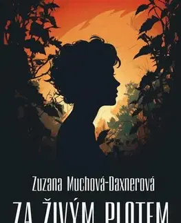 Detektívky, trilery, horory Za živým plotem - Zuzana Muchová-Daxnerová