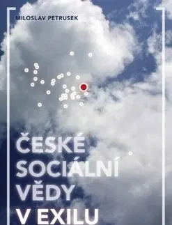 Sociológia, etnológia České sociální vědy v exilu - Milan Petrusek