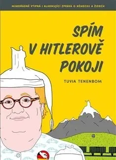Humor a satira Spím v Hitlerově pokoji - Tuvia Tenenbom