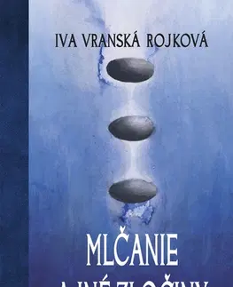 Slovenská poézia Mlčanie a iné zločiny - Iva Rojková Vranská