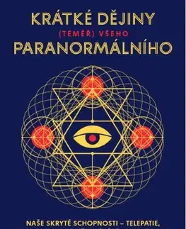 Mystika, proroctvá, záhady, zaujímavosti Krátké dějiny (téměř) všeho paranormálního - Terje G. Simonsen