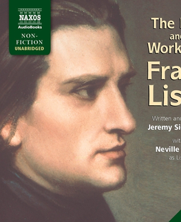 Svetová beletria Naxos Audiobooks Life & Works – Franz Liszt (EN)
