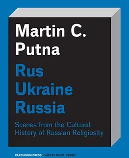 Sociológia, etnológia Rus - Ukraine - Russia - Martin C. Putna