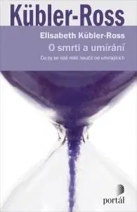 Psychológia, etika O smrti a umírání - Elisabeth Kübler-Rossová