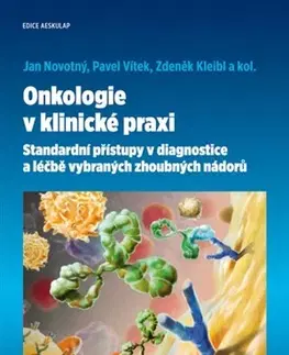 Onkológia Onkologie v klinické praxi - Jan Novotný,Pavel Vítek
