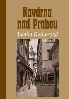 Česká beletria Kavárna nad Prahou - Lenka Reinerová
