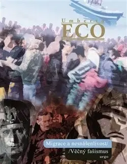 Filozofia Migrace a nesnášenlivost - Umberto Eco