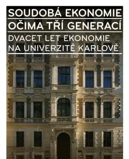 Ekonómia, Ekonomika Soudobá ekonomie očima tří generací - Ľubomír Mlčoch