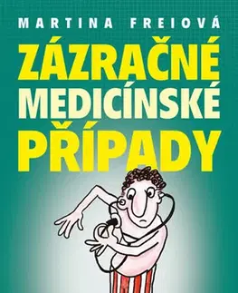 Humor a satira Zázračné medicínské případy - Martina Freiová
