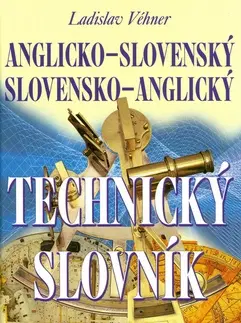 Slovníky Anglicko-slovenský, slovensko-anglický technický slovník - Ladislav Véhner