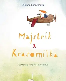 Rozprávky Majstrík a Krasomilka - Zuzana Csontosová,Jana Langová Nachlingerová (ilustrácie)